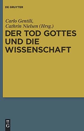 Der Tod Gottes und die Wissenschaft: Zur Wissenschaftskritik Nietzsches Carlo Gentili Editor