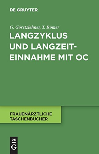 Langzyklus und Langzeiteinnahme mit OC - Göretzlehner, Gunther|Römer, Thomas