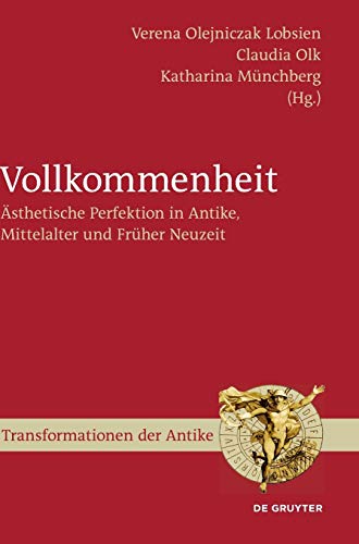 Imagen de archivo de Vollkommenheit: Asthetische Perfektion in Antike, Mittelalter Und Fruher Neuzeit a la venta por Revaluation Books