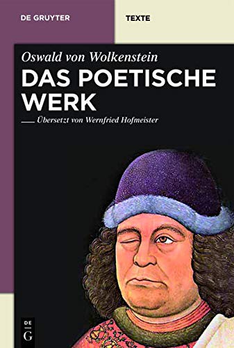 Das poetische Werk : Gesamtübersetzung in neuhochdeutsche Prosa mit Übersetzungskommentaren und Textbibliograhien - Oswald von Wolkenstein