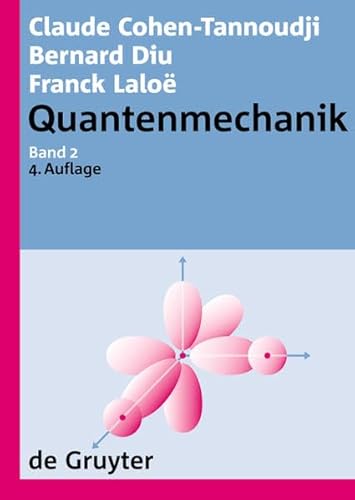 Quantenmechanik. Band 2 (German Edition) (9783110224603) by Claude Cohen-Tannoudji; Bernard Diu; Franck LaloÃ«