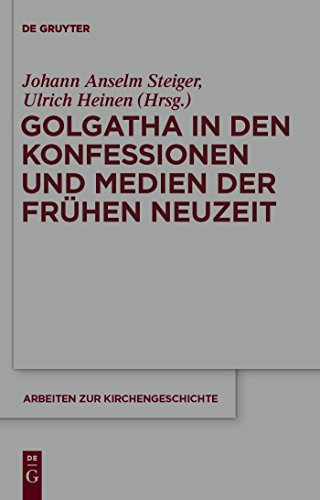 9783110225570: Golgatha in den Konfessionen und Medien der Fruhen Neuzeit: 113