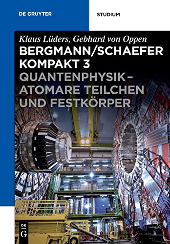 Stock image for Ludwig Bergmann; Clemens Schaefer: Bergmann/Schaefer kompakt   Lehrbuch. / Quantenphysik - Atomare Teilchen und Festkrper for sale by Buchpark