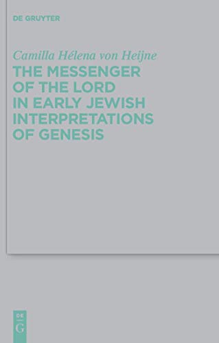 9783110226843: The Messenger of the Lord in Early Jewish Interpretations of Genesis (Beihefte zur Zeitschrift fr die alttestamentliche Wissenschaft, 412)