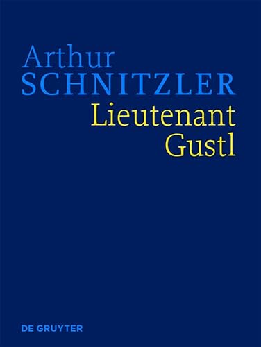 9783110227574: Lieutenant Gustl: Historisch-kritische Ausgabe: 1 (Smtliche Werke. Historisch - Kritische Ausgabe)