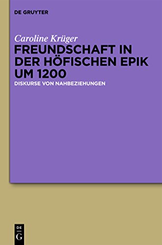 9783110228601: Freundschaft in Der Hofischen Epik Um 1200: Diskurse Von Nahbeziehungen