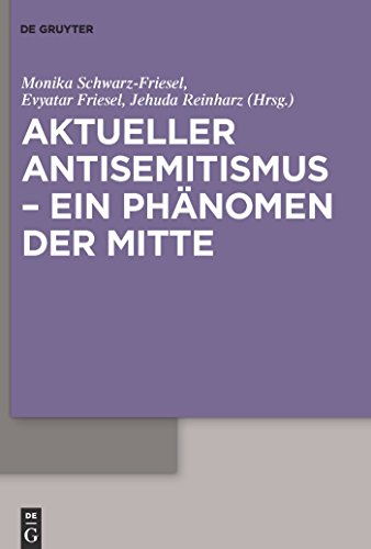 Aktueller Antisemitismus – Ein Phanomen Der Mitte / Anti-semitism Today – a Mainstream Phenomenon - Friesel, Monika Schwarz (Editor)/ Friesel, Evyatar (Editor)/ Reinharz, Jehuda (Editor)