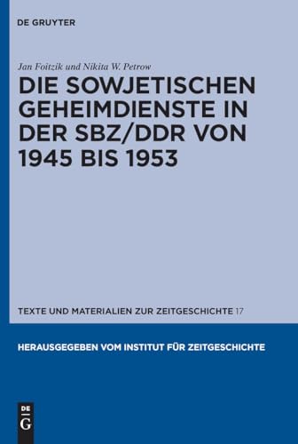Beispielbild fr Die sowjetischen Geheimdienste in der SBZ/DDR von 1945 bis 1953. zum Verkauf von SKULIMA Wiss. Versandbuchhandlung