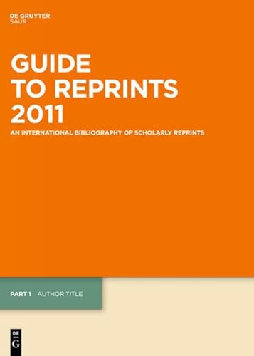 Stock image for Guide to Reprints 2011: Part 1: Author Title (Guide to Reprints: Author, Title and Subject Guide) for sale by Phatpocket Limited