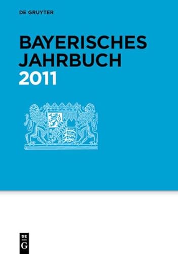 Bayerisches Jahrbuch 2011: Auskunfts- und Adressenwerk Ã¼ber BehÃ¶rden, Ministerien, VerbÃ¤nde und Gemeinden (German Edition) (9783110230772) by De Gruyter