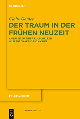 9783110231113: Der Traum in der Frhen Neuzeit: Ansatze Zu Einer Kulturellen Wissenschaftsgeschichte: 143 (Frhe Neuzeit)
