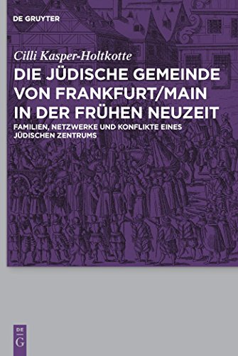 9783110231571: Die jdische Gemeinde von Frankfurt/Main in der Frhen Neuzeit: Familien, Netzwerke Und Konflikte Eines Jdischen Zentrums
