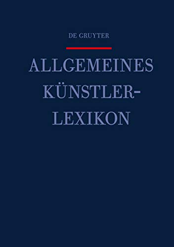 Allgemeines Kunstlerlexikon Akl: Die Bildenden Kunstler Aller Zeiten Und Volker , Band 70: Hartv (9783110231755) by Gunter Meissner