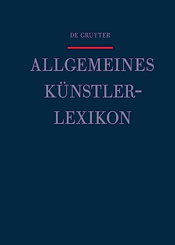 Beyer, Andreas; Savoy, Bénédicte; Tegethoff, Wolf: Allgemeines Künstlerlexikon (AKL) / Hornung - Hunziker - Unbekannt