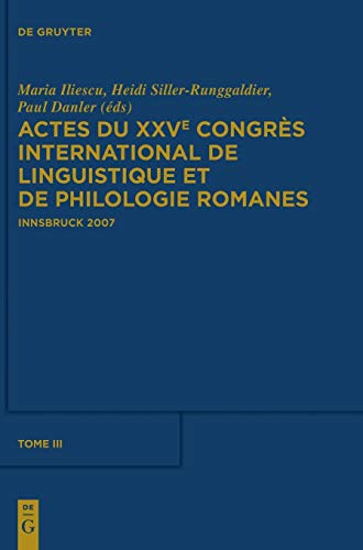 9783110231977: Actes du XXVe Congrs International de Linguistique et de Philologie Romanes, Tome III: Innsbruck, 3-8 Septembre 2007 Tome I-vii