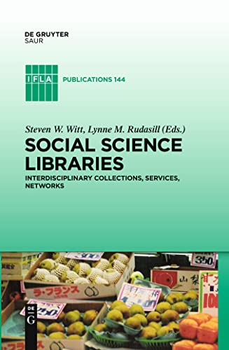 Stock image for Social Science Libraries: Interdisciplinary Collections, Services, Networks (IFLA Publications, 144) for sale by Phatpocket Limited