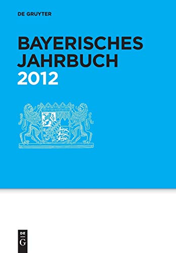 9783110235548: 2012: Jahrgang / Directory of Local, State and Federal Administration, Associations and Public Institutions. 91st Year 2012 (Bayerisches Jahrbuch, 91)
