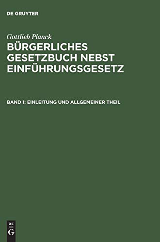 9783110235838: Brgerliches Gesetzbuch nebst Einfhrungsgesetz, Band 1, Einleitung und Allgemeiner Theil