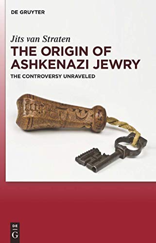 9783110236057: The Origin of Ashkenazi Jewry: The Controversy Unraveled