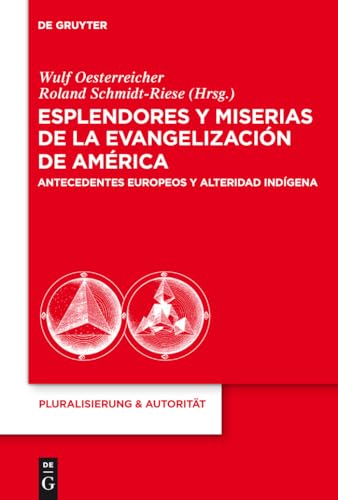 9783110236132: Esplendores y miserias de la evangelizacion de America: Antecedentes europeos y alteridad indigena: 22