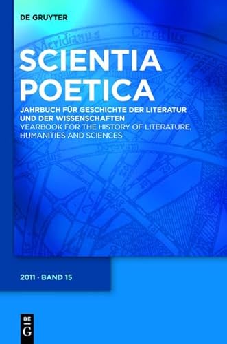 Beispielbild fr Danneberg, Lutz; Kablitz, Andreas; Schmidt-Biggemann, Wilhelm; Thom, Horst; Vollhardt, Friedrich: Scientia Poetica / 2011 [Gebundene Ausgabe] Lutz Danneberg (Herausgeber), Andreas Kablitz (Herausgeber), Wilhelm Schmidt-Biggemann (Herausgeber), Horst Thome (Herausgeber), Friedrich Vollhardt (Herausgeber) zum Verkauf von BUCHSERVICE / ANTIQUARIAT Lars Lutzer