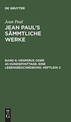 9783110237290: Jean Paul's Smmtliche Werke, Band 6, Hesperus oder 45 Hundsposttage. Eine Lebensbeschreibung. Heftlein 2