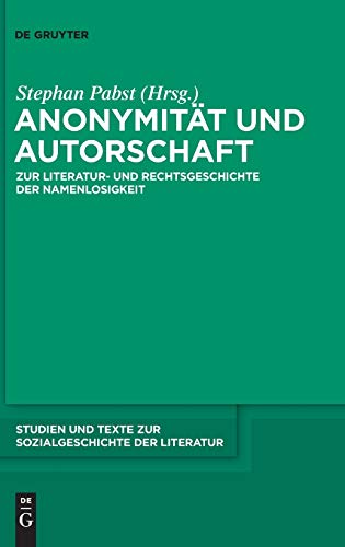 Beispielbild fr Anonymitt und Autorschaft : Zur Literatur- und Rechtsgeschichte der Namenlosigkeit . zum Verkauf von Ganymed - Wissenschaftliches Antiquariat