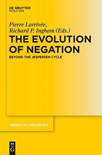 9783110238600: The Evolution of Negation: Beyond the Jespersen Cycle: 235 (Trends in Linguistics. Studies and Monographs [TiLSM], 235)