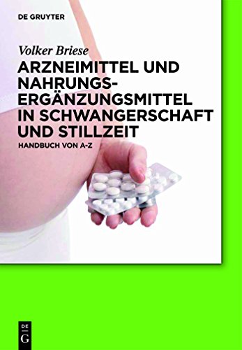 9783110240610: Arzneimittel und Nahrungsergnzungsmittel in Schwangerschaft und Stillzeit: Handbuch von A-Z