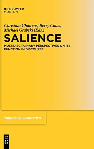 Stock image for Salience: Multidisciplinary Perspectives on its Function in Discourse (Trends in Linguistics. Studies and Monographs [Tilsm]) for sale by Books From California