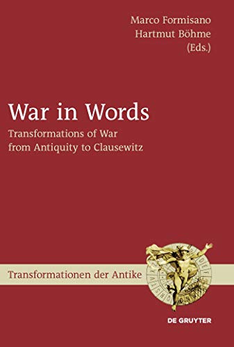 Stock image for War in Words Transformations of War from Antiquity to Clausewitz (English and German Edition) for sale by Michener & Rutledge Booksellers, Inc.