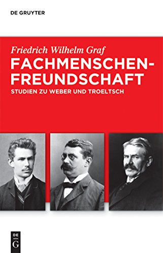 Fachmenschenfreundschaft: Studien Zu Troeltsch Und Weber (Troeltsch-Studien. Neue Folge) (German ...