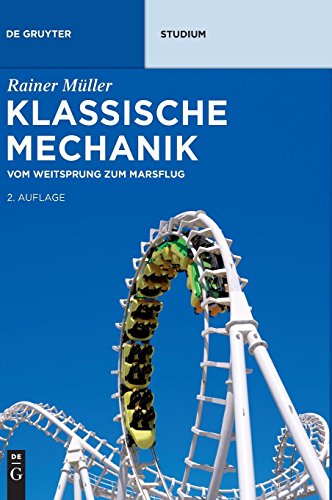 Klassische Mechanik : vom Weitsprung zum Marsflug. De-Gruyter-Studium - Müller, Rainer