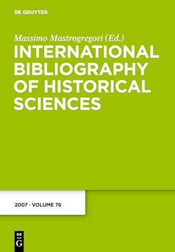 9783110251173: 2007: 76 (International Bibliography of Historical Sciences)
