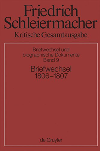 Imagen de archivo de Friedrich Schleiermacher: Kritische Gesamtausgabe. Briefwechsel und. / Briefwechsel 1806-1807 : (Briefe 2173-2597) a la venta por Buchpark