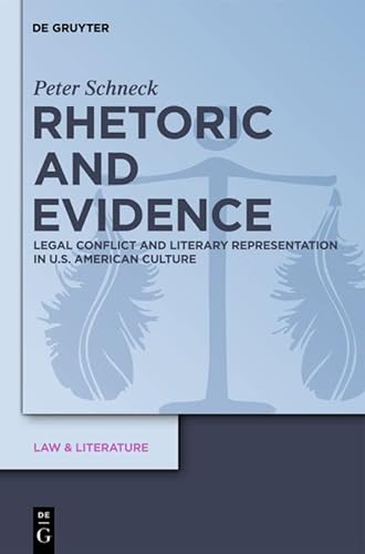 9783110253764: Rhetoric and Evidence: Legal Conflict and Literary Representation in U.S. American Culture: 1 (Law & Literature, 1)
