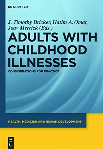 Stock image for Adults with Childhood Illnesses: Considerations for Practice (Health, Medicine and Human Development) for sale by killarneybooks