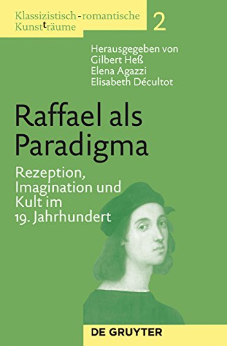 Imagen de archivo de Raffael als Paradigma. Rezeption, Imagination und Kult im 19. Jahrhundert. a la venta por Antiquariat J. Kitzinger