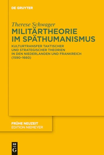 9783110256628: Militartheorie Im Spathumanismus: Kulturtransfer taktischer und strategischer Theorien in den Niederlanden und Frankreich (1590-1660): 160