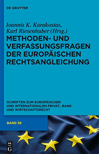 Stock image for Methoden- und Verfassungsfragen der Europäischen Rechtsangleichung for sale by Ria Christie Collections