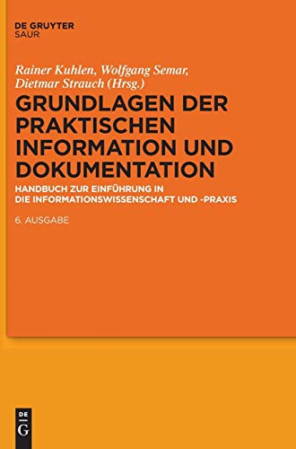 9783110258226: Grundlagen der praktischen Information und Dokumentation: Handbuch Zur Einfhrung in Die Informationswissenschaft Und -praxis