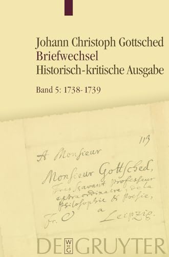 9783110258646: Briefwechsel 1738- Juni 1739/ Correspondence: Unter Einschlu Des Briefwechsels Von Luise Adelgunde Victorie Gottsched (5)