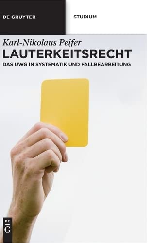 9783110259155: Lauterkeitsrecht: Das Uwg In Systematik Und Fallbearbeitung (de Gruyter Studium)