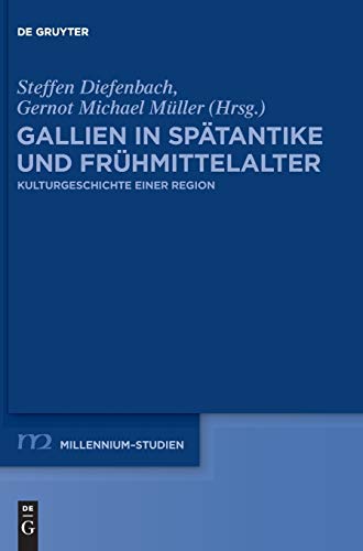 9783110260052: Gallien in Sptantike und Frhmittelalter: Kulturgeschichte einer Region: 43 (Millennium-Studien / Millennium Studies)