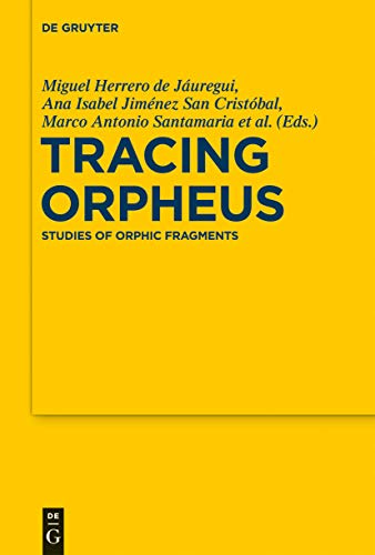 9783110260526: Tracing Orpheus: Studies of Orphic Fragments: 10 (Sozomena, 10)