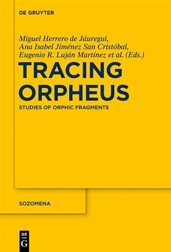 Stock image for Tracing Orpheus: Studies of Orphic Fragments in Honour of Alberto Bernab for sale by Main Street Fine Books & Mss, ABAA