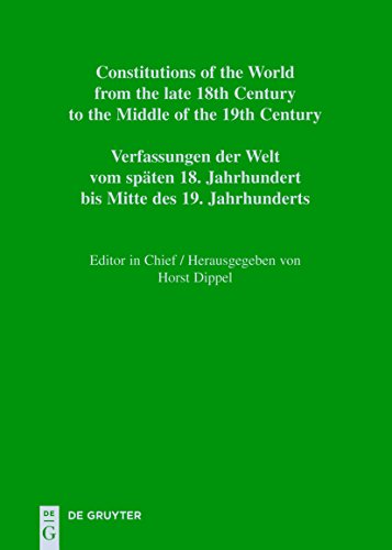 Constitutions of the World from the late 18th Century to the Middle of the 19th Century: Constitu...