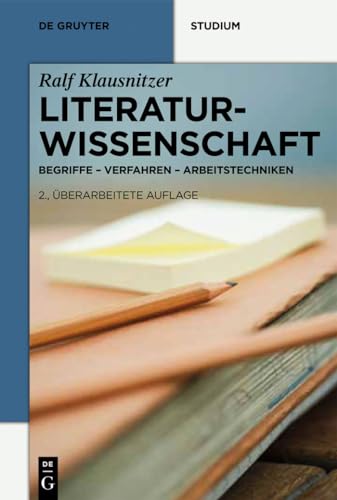 Stock image for Literaturwissenschaft: Begriffe - Verfahren - Arbeitstechniken (de Gruyter Studium) (German Edition) for sale by Opalick