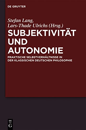 9783110261004: Subjektivitt Und Autonomie: Praktische Selbstverhltnisse in Der Klassischen Deutschen Philosophie
