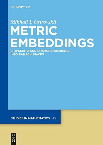 9783110263404: Metric Embeddings: Bilipschitz and Coarse Embeddings into Banach Spaces (De Gruyter Studies in Mathematics, 49)